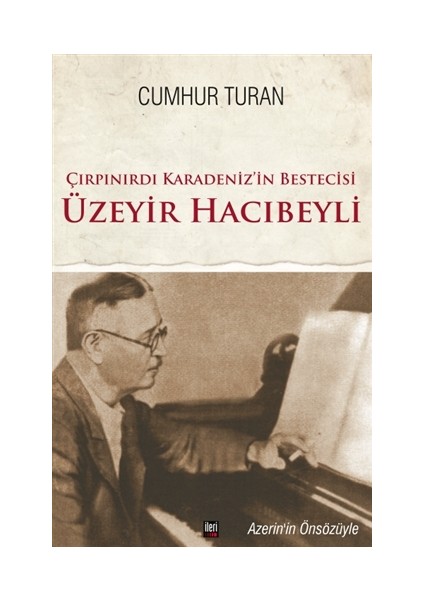 Çırpınırdı Karadeniz'in Bestecisi Üzeyir Hacıbeyli