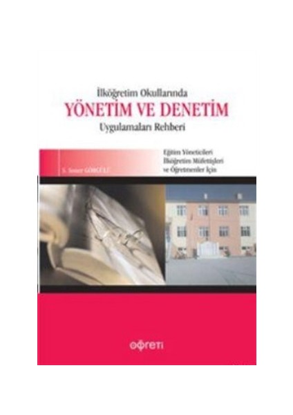 İlköğretim Okullarında Yönetim ve Denetim Uygulamaları Rehberi
