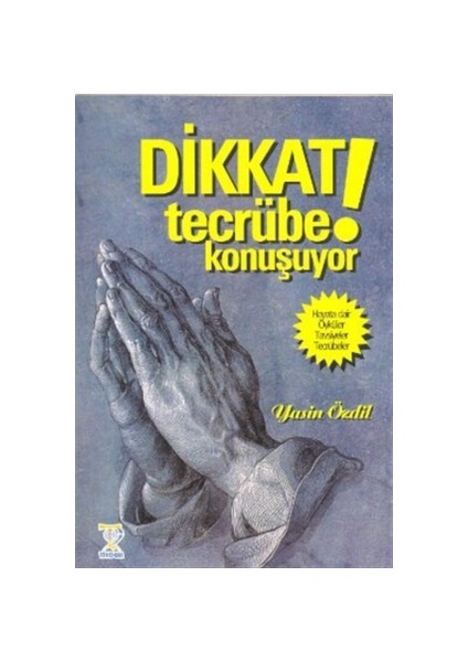 Dikkat! Tecrübe Konuşuyor