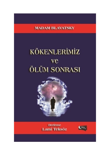 Kökenlerimiz ve Ölüm Sonrası