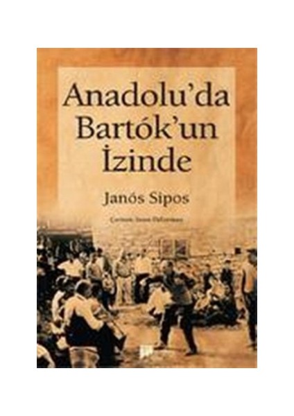 Anadolu’da Bartok’un İzinde