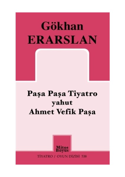 Paşa Paşa Tiyatro yahut Ahmet Vefik Paşa