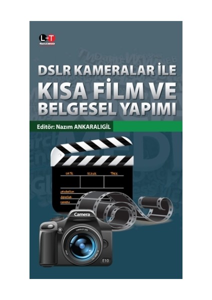 DSLR Kameralar İle Kısa Film ve Belgesel Yapımı - Nazım Ankaralıgil