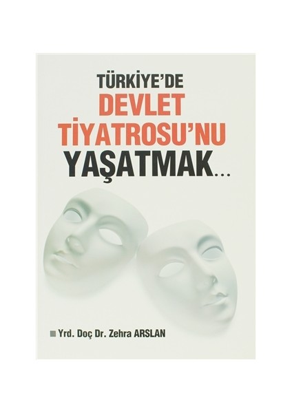 Türkiye'de Devlet Tiyatrosu'nu Yaşatmak...