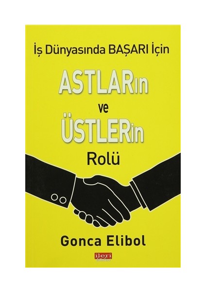İş Dünyasında Başarı İçin Astların ve Üstlerin Rolü