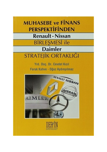 Muhasebe ve Finans Perspektifinden Renault - Nissan Birleşmesi ile Daimler Stratejik Ortaklığı