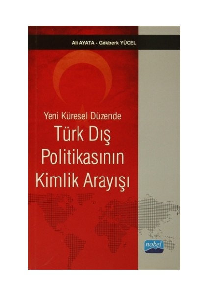 Yeni Küresel Düzende Türk Dış Politikasının Kimlik Arayışı