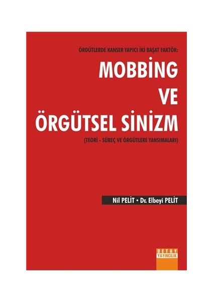 Örgütlerde Kanser Yapıcı İki Başat Faktör: Mobbing ve Örgütsel Sinizm