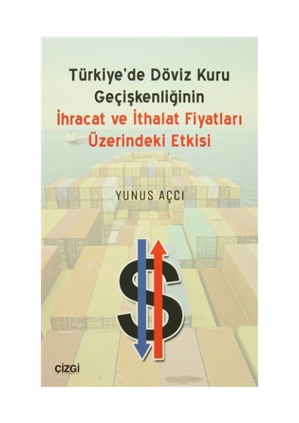 Türkiyede Döviz Kuru Geçişkenliğinin İhracat ve İthalat Fiyatları Üzerindeki Etkisi