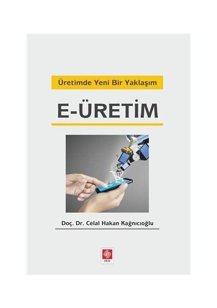 Üretimde Yeni Bir Yaklaşım E-üretim