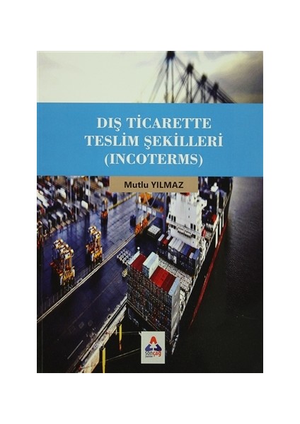 Dış Ticarette Teslim Şekilleri (Incoterms)