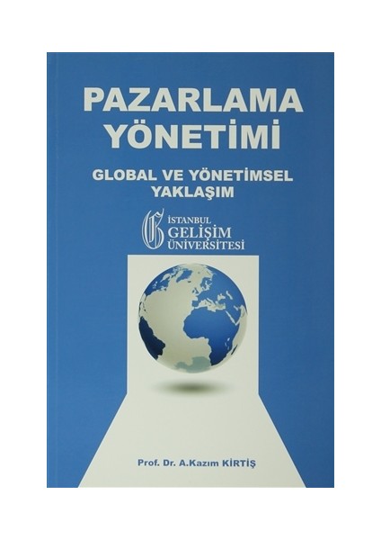 Pazarlama Yöntemi Global ve Yönetimsel Yaklaşım