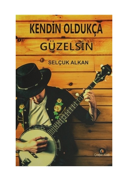 Kendin Oldukça Güzelsin