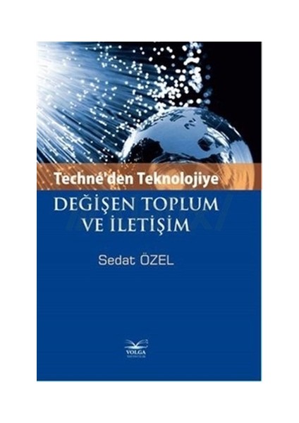 Techne'den Teknolojiye Değişen Toplum ve İletişim