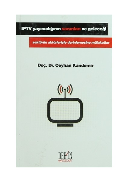 IPTV Yayıncılığının Sorunları ve Geleceği - Ceylan Kandemir