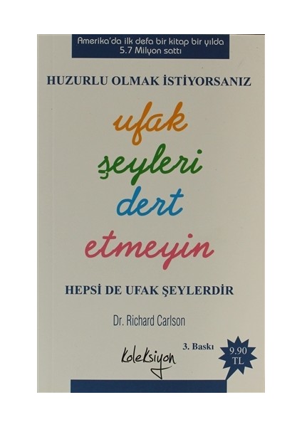 Huzurlu Olmak İstiyorsanız Ufak Şeyleri Dert Etmeyin - Richard Carlson