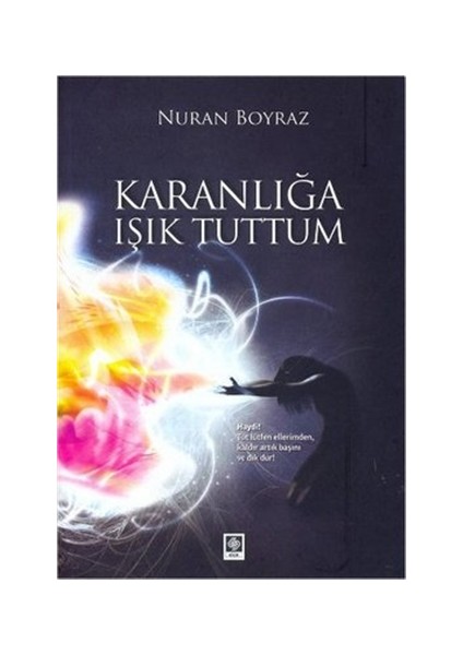 Karanlığa Işık Tuttum