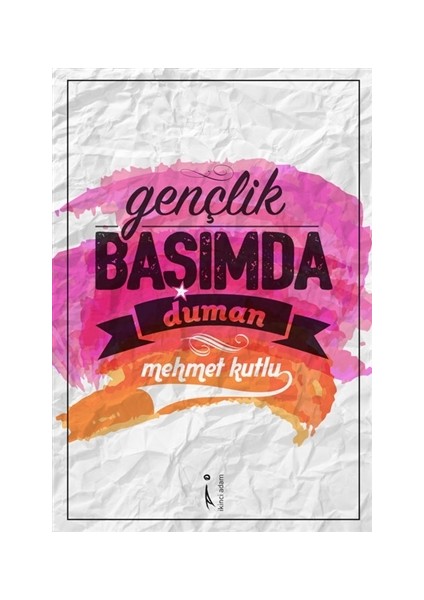 Gençlik Başımda Duman