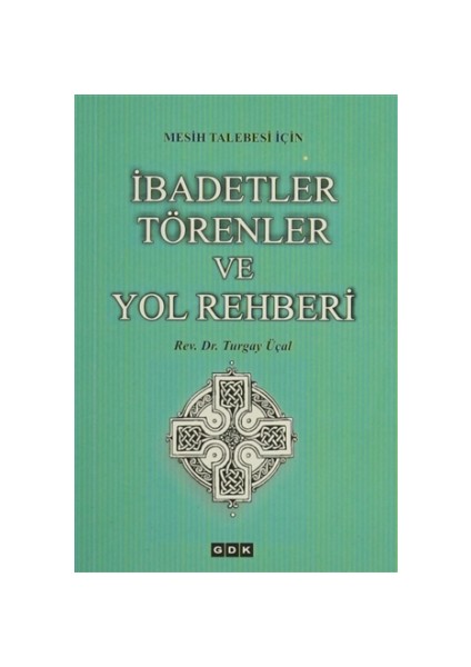 Mesih Talebesi İçin İbadetler Törenler ve Yol Rehberi