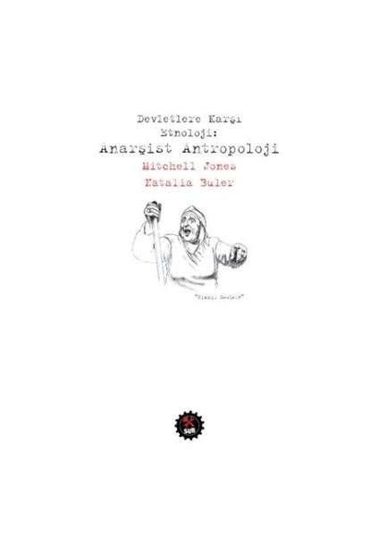 Devletlere Karşı Etnoloji : Anarşist Antropoloj