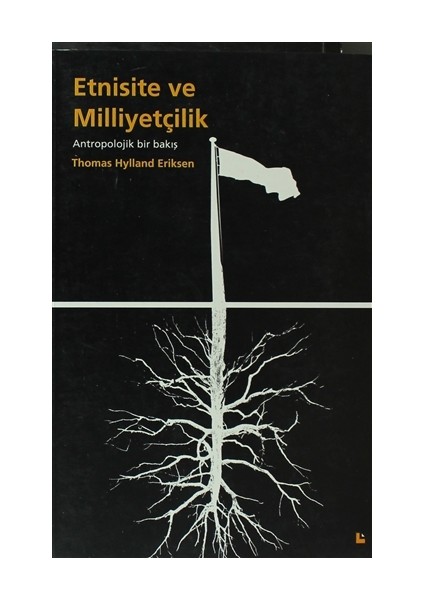 Etnisite ve Milliyetçilik - Thomas Hylland Eriksen