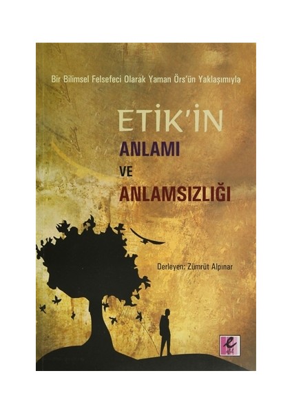 Bir Bilimsel Felsefeci Olarak Yaman Örs’ün Yaklaşımıyla Etik’in Anlamı ve Anlamsızlığı