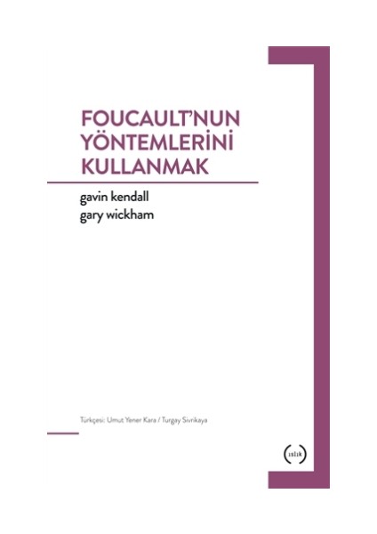 Foucault'nun Yöntemlerini Kullanmak