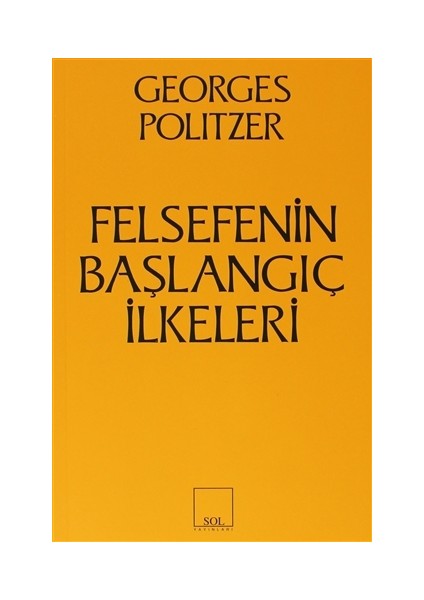 Felsefenin Başlangıç İlkeleri - Georges Politzer