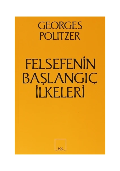 Felsefenin Başlangıç İlkeleri - Georges Politzer