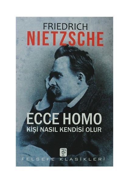 Ecce Homo Kişi Nasıl Kendisi Olur