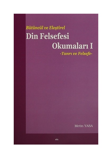 Bütüncül ve Eleştirel Din Felsefesi Okumaları 1 : Tanrı ve Felsefe