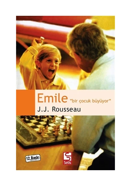 Emile - Bir Çocuk Büyüyor - Jean Jeanjacques Rousseau