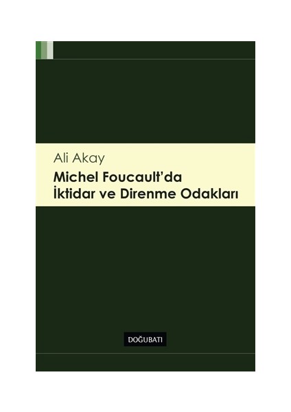 Michel Foucault'da İktidar ve Direnme Odakları