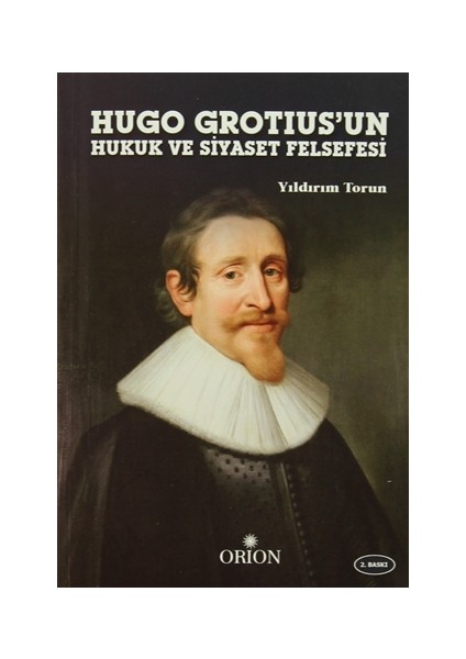 Hugo Grotius'un Hukuk ve Siyaset Felsefesi