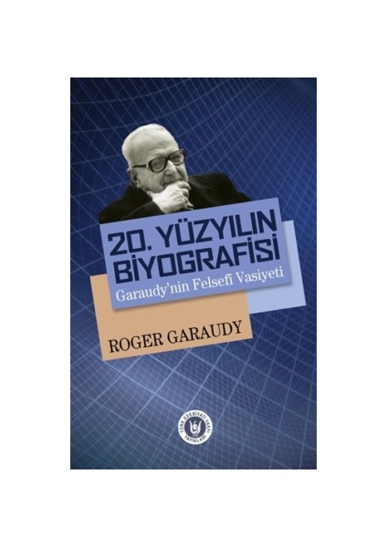20. Yüzyılın Biyografisi : Garaudy'nin Felsefi Vasiyeti
