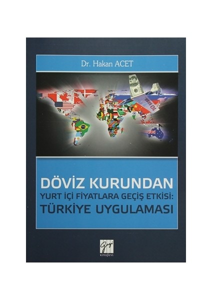 Döviz Kurundan Yurt İçi Fiyatlara Geçiş Etkisi: Türkiye Uygulaması