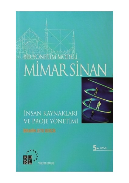 Bir Yönetim Modeli: Mimar Sinan - İbrahim Zeyd Gerçik