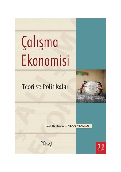 Çalışma Ekonomisi : Teori Ve Politikalar - Berrin Ceylan Ataman