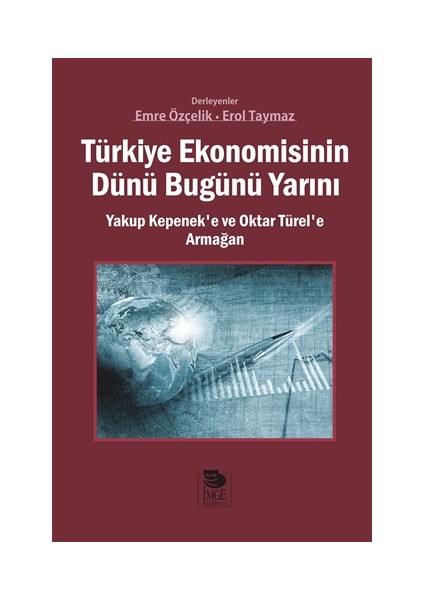 Türkiye Ekonomisinin Dünü Bugünü Yarını