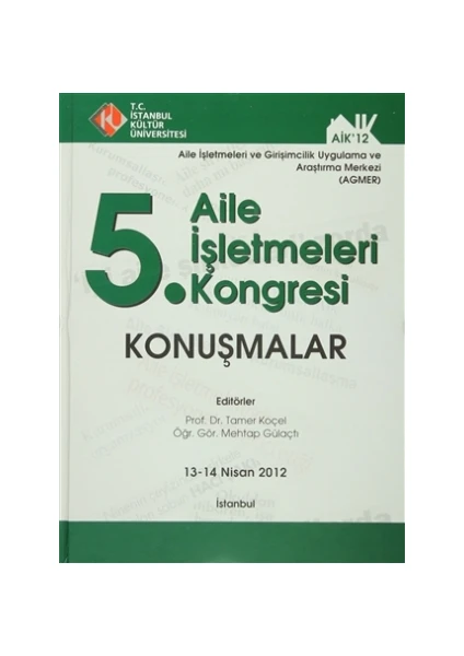 5. Aile İşletmeleri Kongresi : Konuşmalar (13 - 14 Nisan 2012)