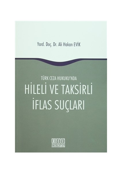 Türk Ceza Hukuku'nda Hileli ve Taksirli İflas Suçları