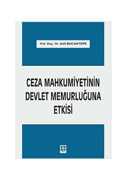 Ceza Mahkumiyetinin Devlet Memurluğuna Etkisi