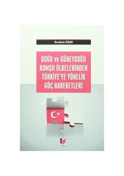 Doğu ve Güneydoğu Komşu Ülkelerden Türkiye'ye Yönelik Göç Hareketleri