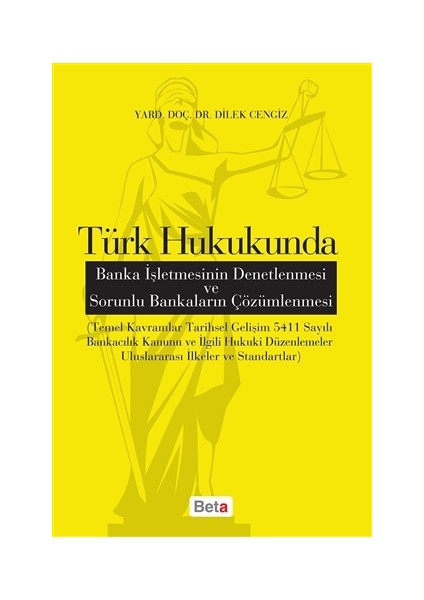 Türk Hukukunda Banka İşletmesinin Denetlenmesi ve Sorunlu Bankaların Çözümlenmesi