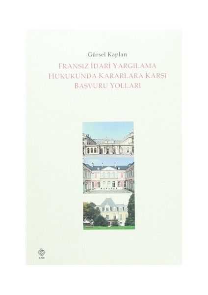 Fransız İdari Yargılama Hukukunda Kararlara Karşı Başvuru Yolları