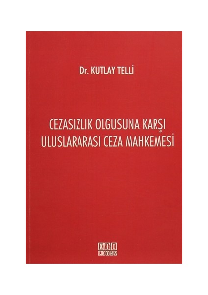 Cezasızlık Olgusuna Karşı Uluslararası Ceza Mahkemesi