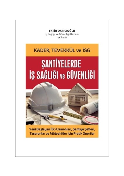 Kader, Tevekkül ve İSG Şantiyelerde İş Sağlığı ve Güvenliği