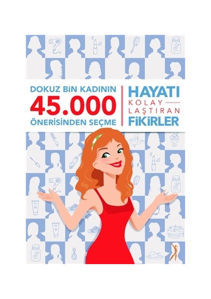 Dokuz Bin Kadının 45.000 Önerisinden Seçme - Hayatı Kolaylaştıran Fikirler