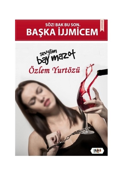 Söz! Bak Bu Son. Başka İjjmicem