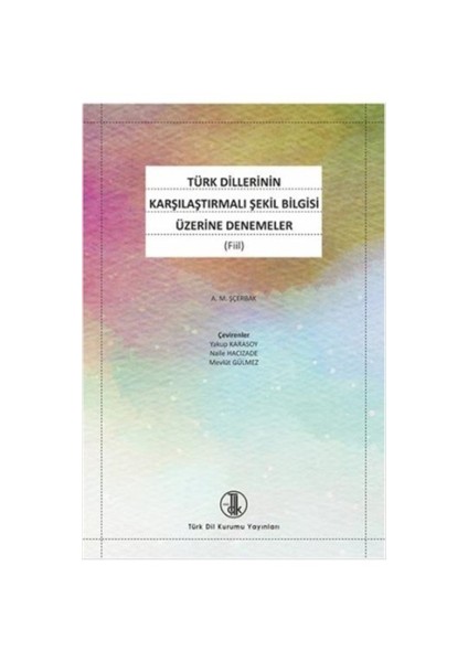 Türk Dillerinin Karşılaştırmalı Şekil Bilgisi Üzerine Denemeler
